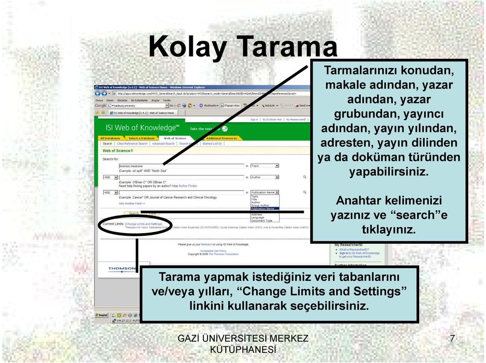 yapabilirsiniz. Anahtar kelimenizi yazınız ve search e tıklayınız.