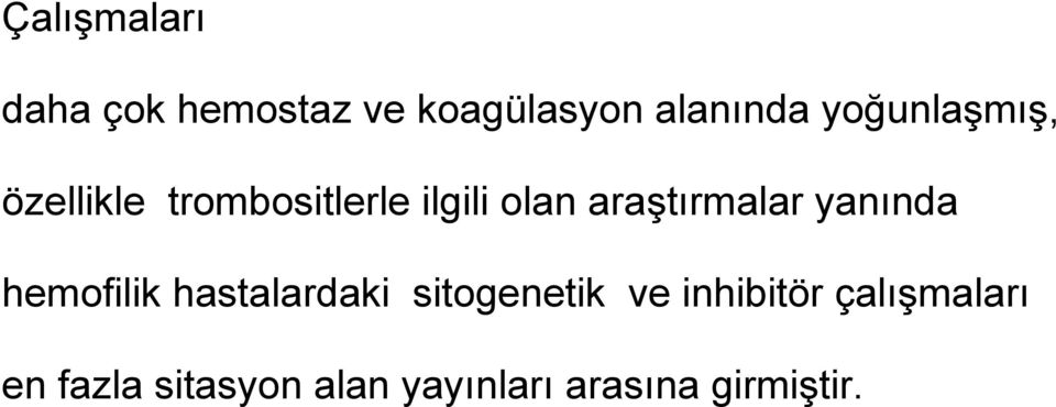 araştırmalar yanında hemofilik hastalardaki sitogenetik ve