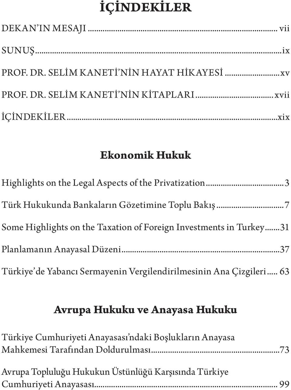 ..7 Some Highlights on the Taxation of Foreign Investments in Turkey...31 Planlamanın Anayasal Düzeni.