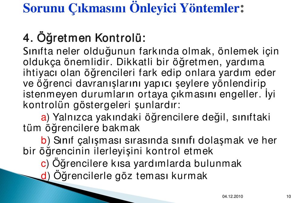 durumların ortaya çıkmasını engeller.