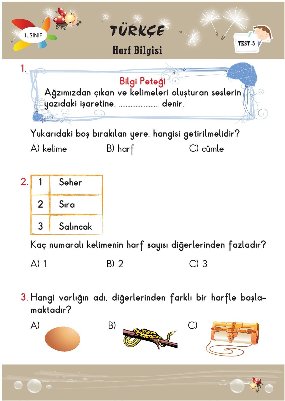 Yukarıdaki boş bırakılan yere, hangisi getirilmelidir? A) kelime 2.