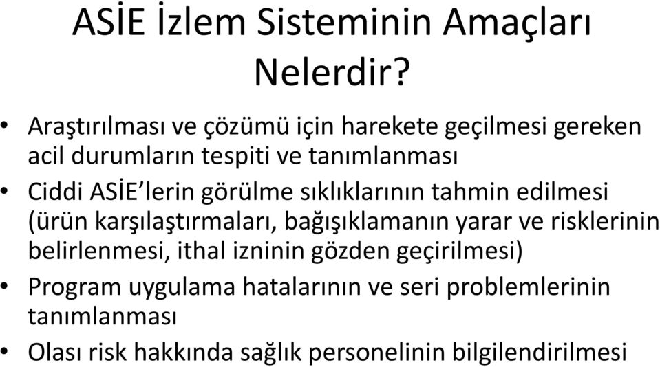 ASİE lerin görülme sıklıklarının tahmin edilmesi (ürün karşılaştırmaları, bağışıklamanın yarar ve