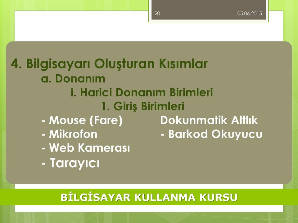 Giriş Birimleri - Mouse (Fare) Dokunmatik