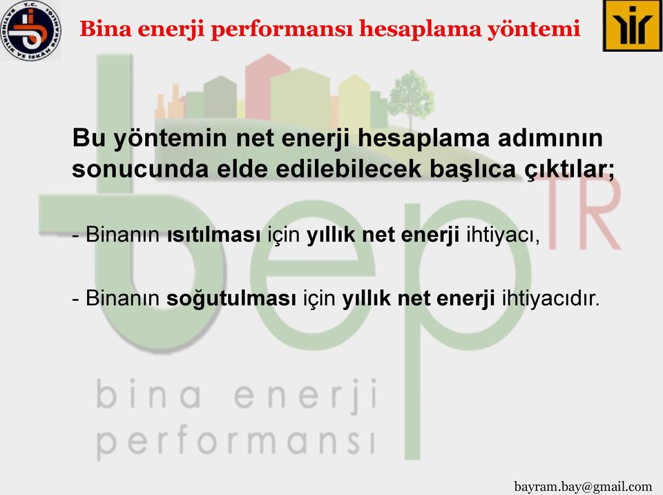 Binanın ısıtılması için yıllık net enerji