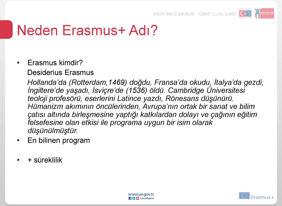 (1536) öldü. Cambridge Üniversitesi teoloji profesörü, eserlerini Latince yazdı, Rönesans düşünürü.