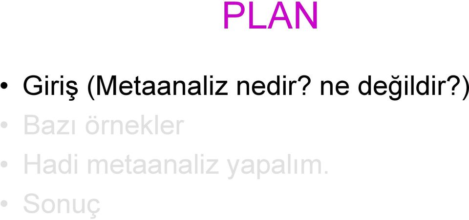 ne değildir?