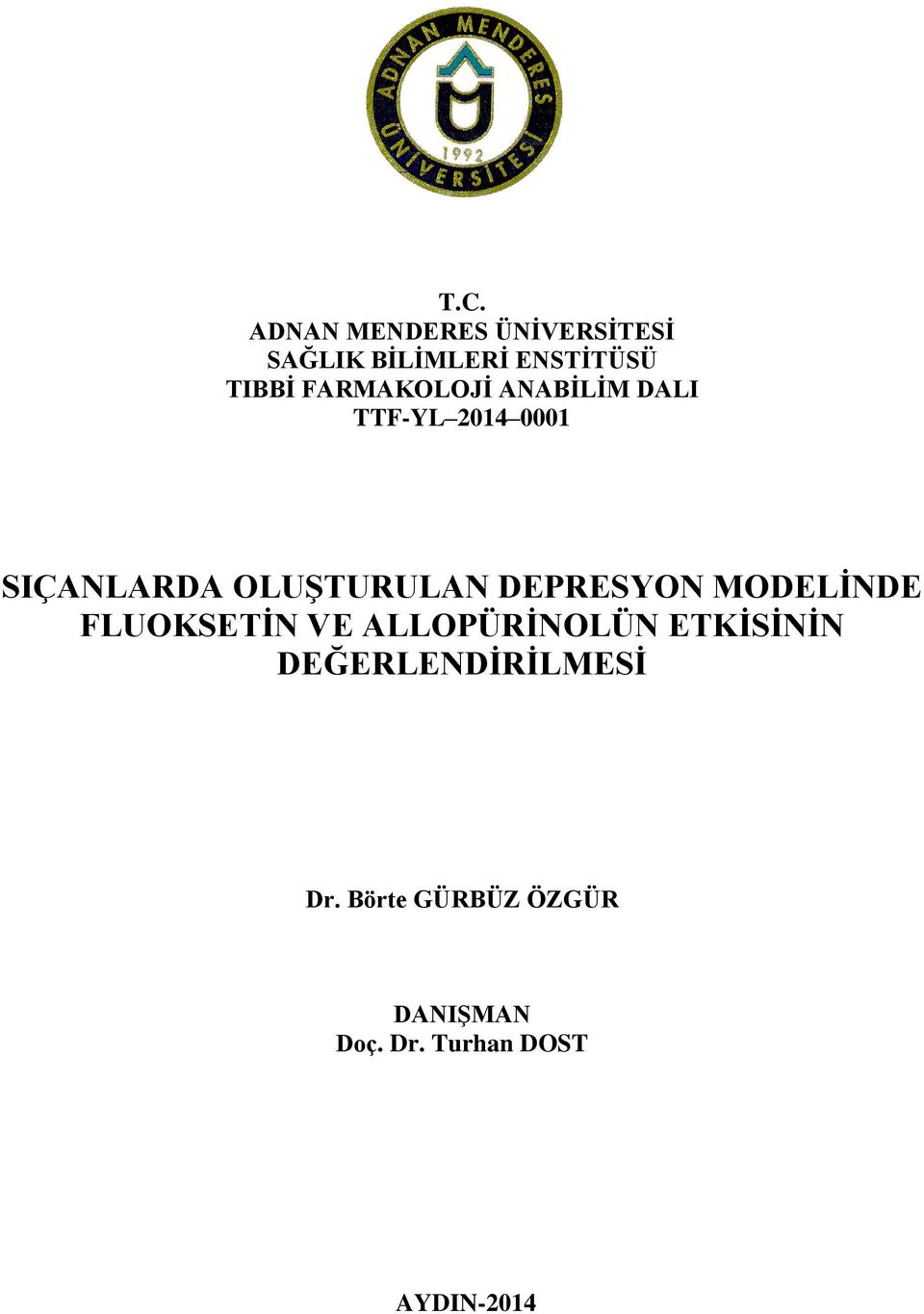 DEPRESYON MODELİNDE FLUOKSETİN VE ALLOPÜRİNOLÜN ETKİSİNİN