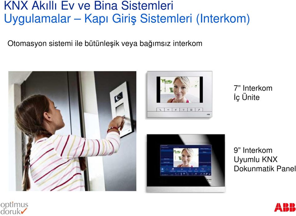 bütünleşik veya bağımsız interkom 7