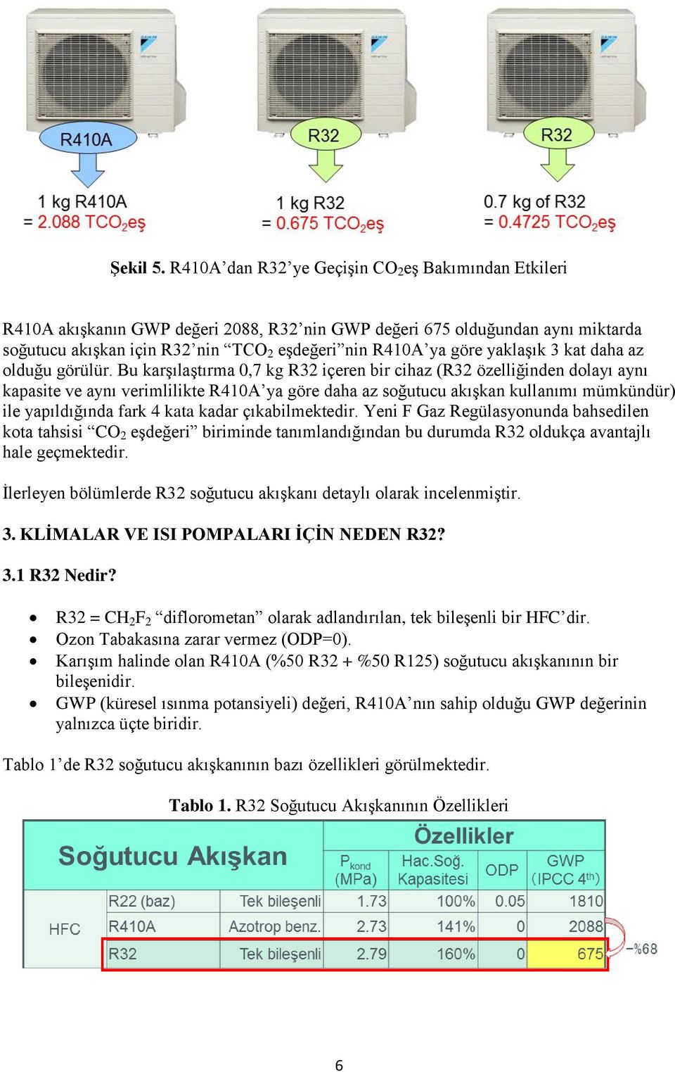 yaklaşık 3 kat daha az olduğu görülür.