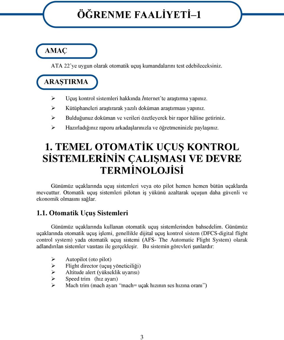 Bulduğunuz doküman ve verileri özetleyerek bir rapor hâline getiriniz. Hazırladığınız raporu arkadaşlarınızla ve öğretmeninizle paylaşınız. 1.