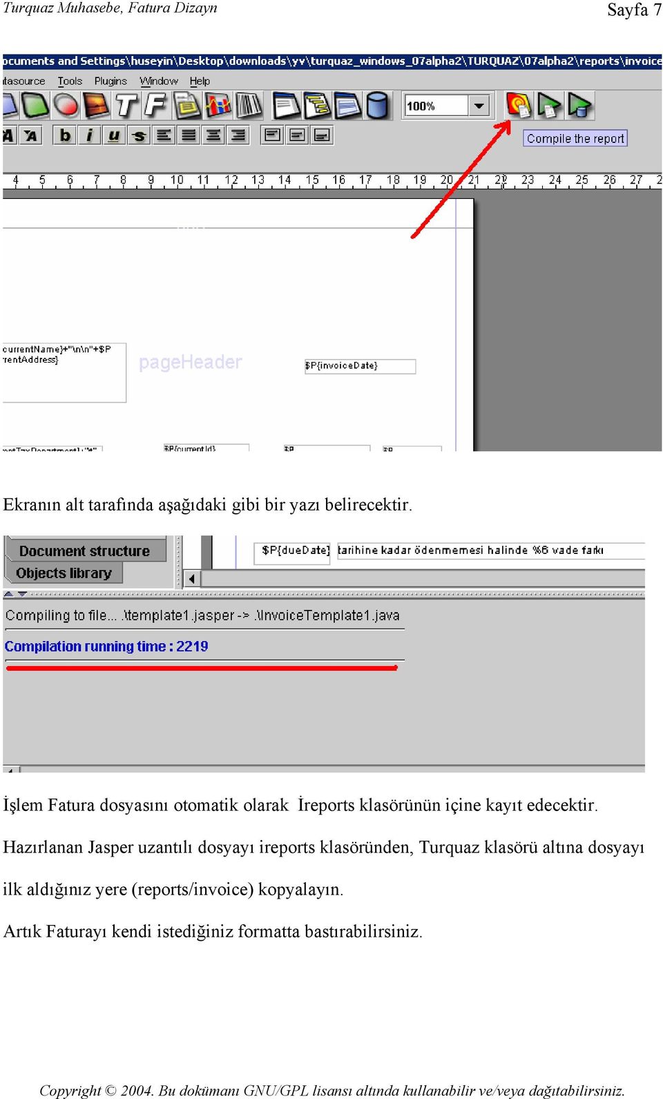 Hazırlanan Jasper uzantılı dosyayı ireports klasöründen, Turquaz klasörü altına dosyayı ilk