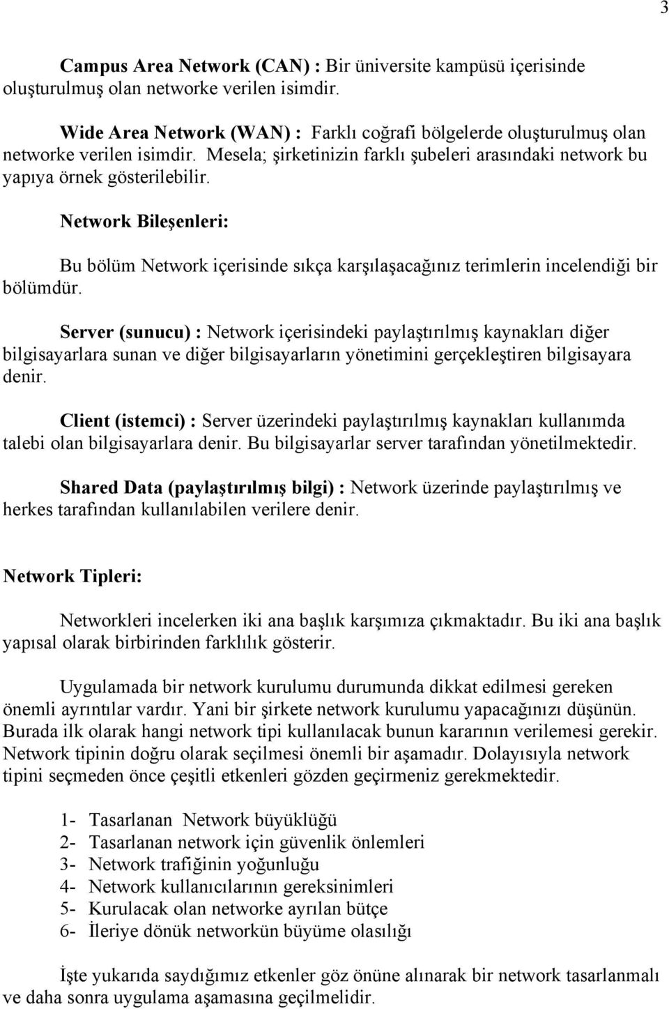 Network Bileşenleri: Bu bölüm Network içerisinde sıkça karşılaşacağınız terimlerin incelendiği bir bölümdür.