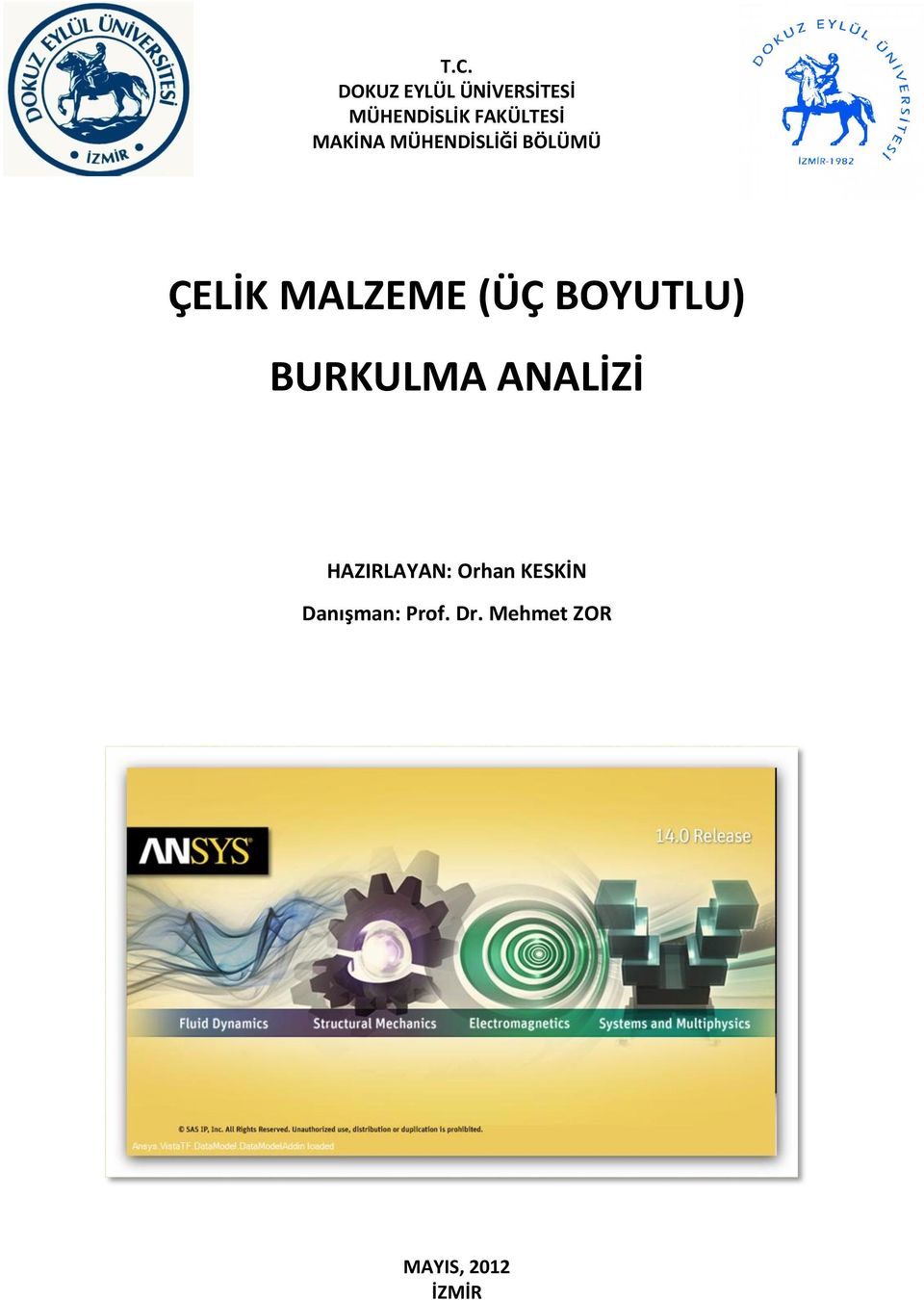 MALZEME (ÜÇ BOYUTLU) BURKULMA ANALİZİ