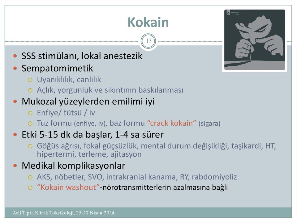 başlar, 1 4 sa sürer Göğüs ağrısı, fokal güçsüzlük, mental durum değişikliği, taşikardi, HT, hipertermi, terleme, ajitasyon