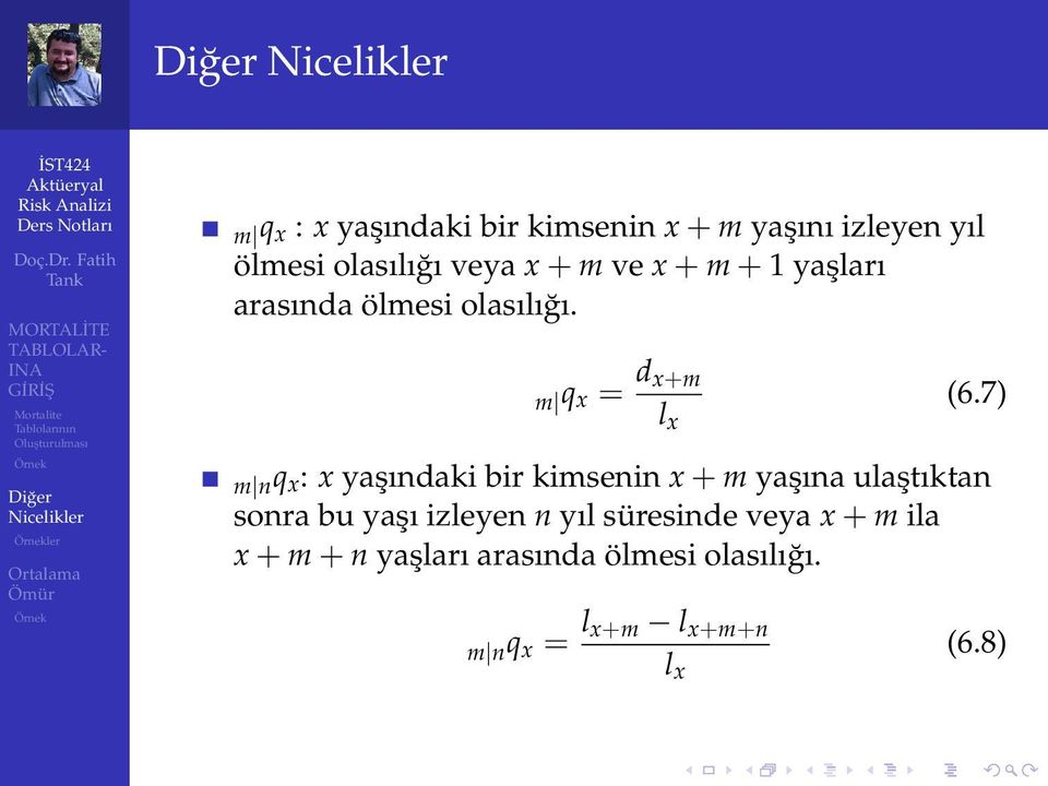 7) m nq x : x yaşındaki bir kimsenin x + m yaşına ulaştıktan sonra bu yaşı izleyen n