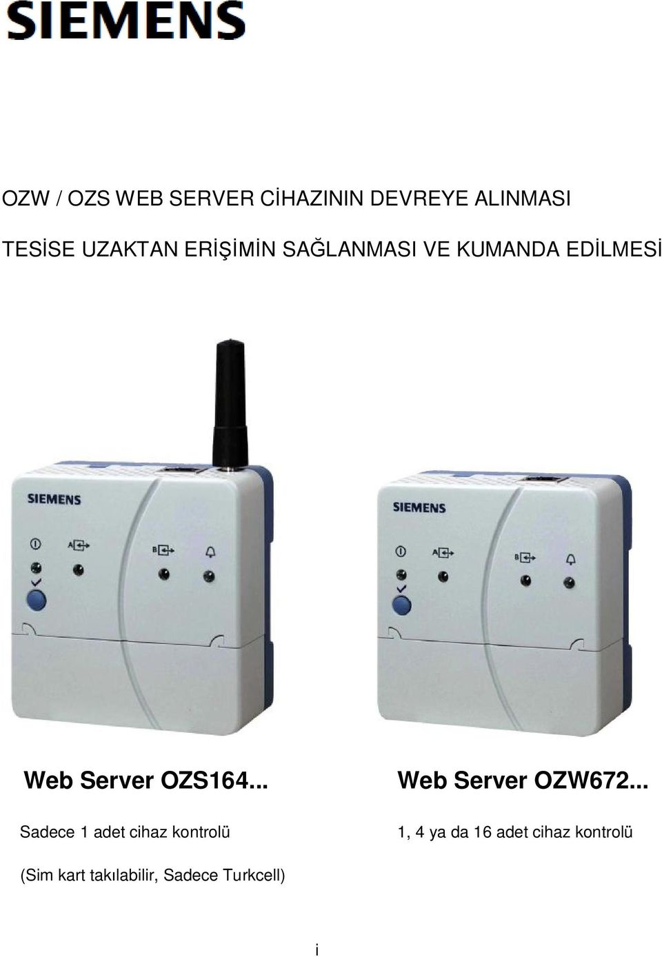.. Sadece 1 adet cihaz kontrolü Web Server OZW672.