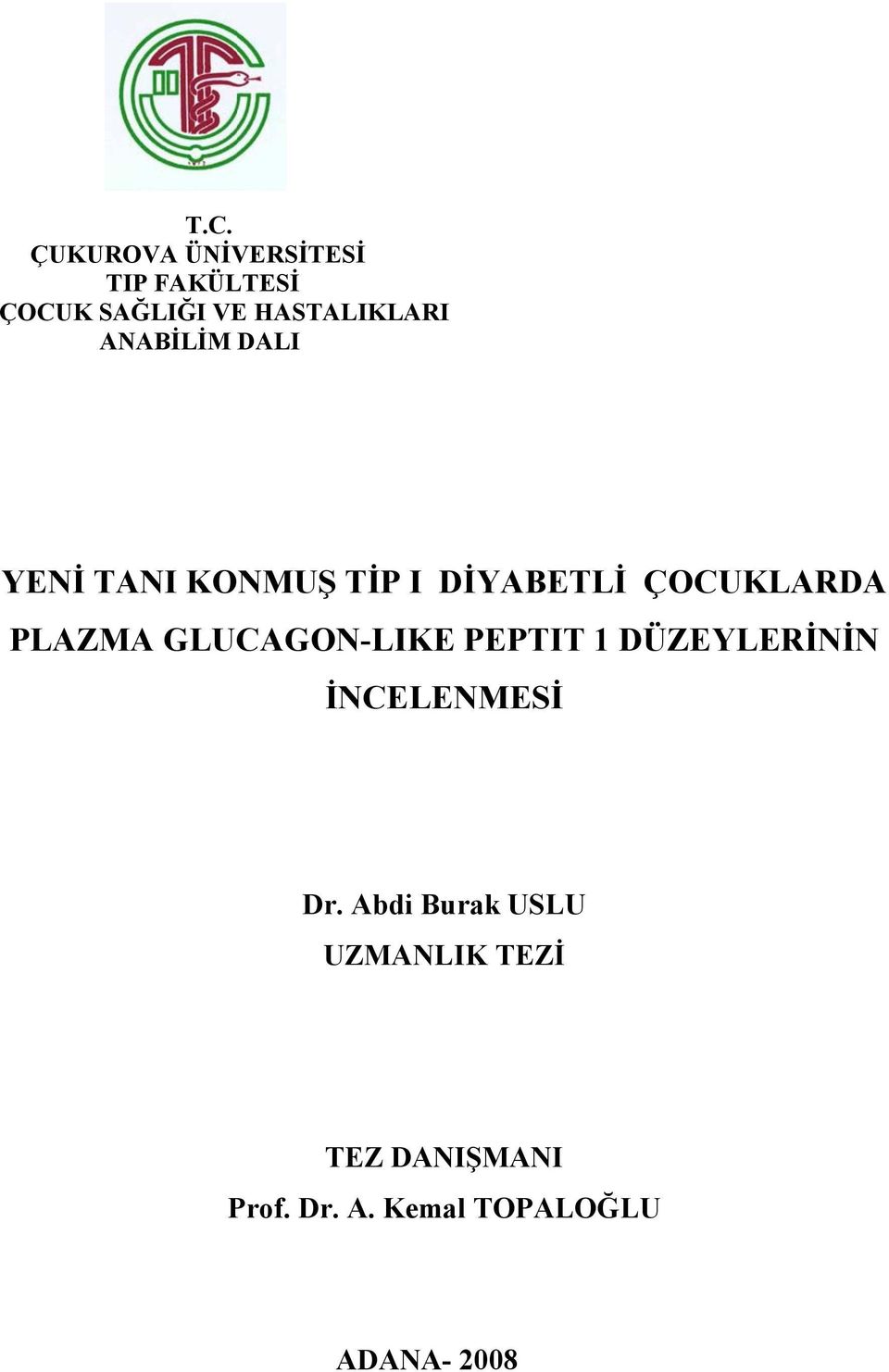 ÇOCUKLARDA PLAZMA GLUCAGON-LIKE PEPTIT 1 DÜZEYLERİNİN İNCELENMESİ