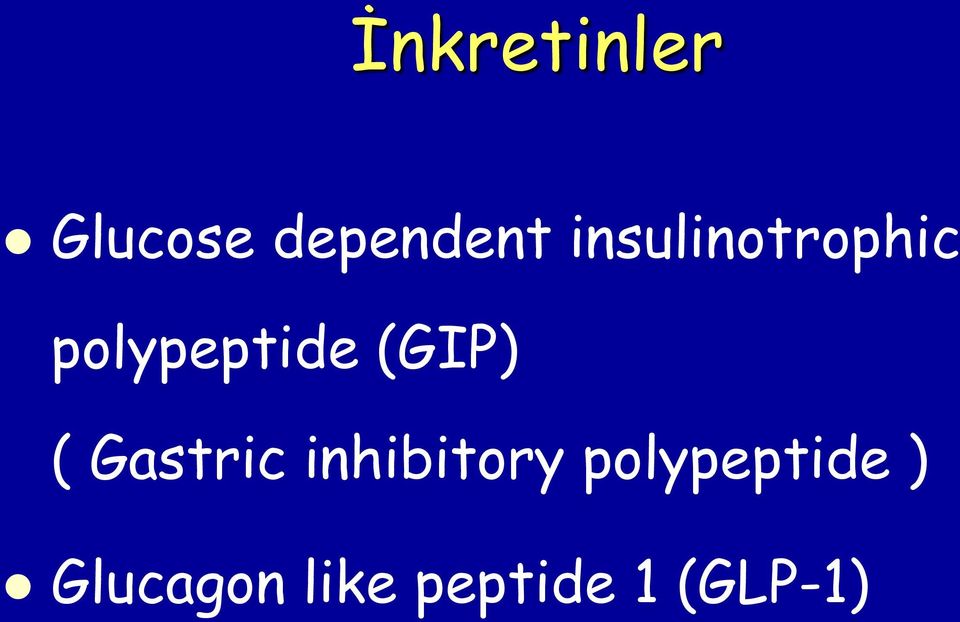 (GIP) ( Gastric inhibitory