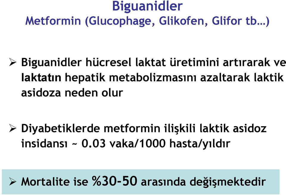 azaltarak laktik asidoza neden olur Diyabetiklerde metformin ilişkili laktik