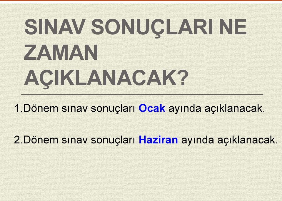 Dönem sınav sonuçları Ocak ayında