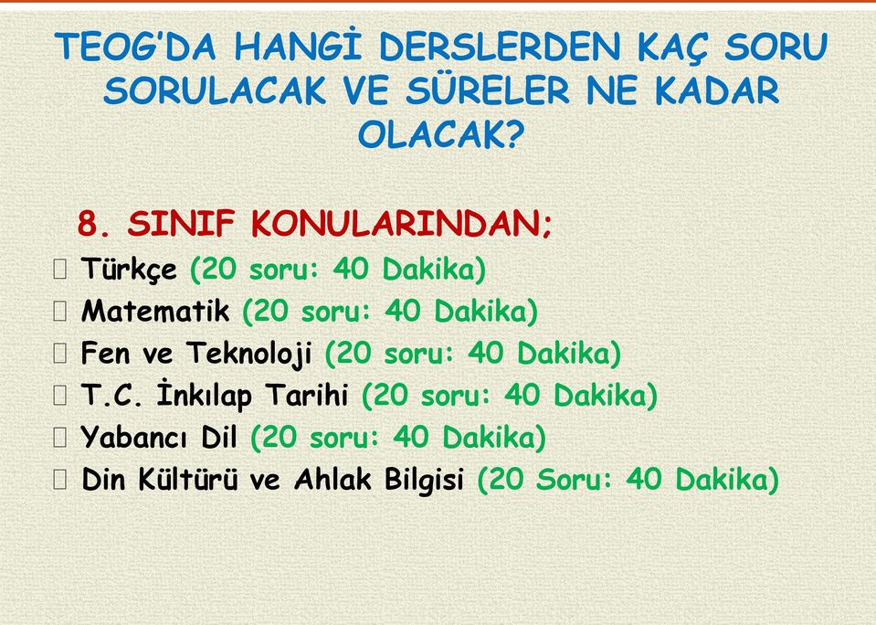 Fen ve Teknoloji (20 soru: 40 Dakika) T.C.