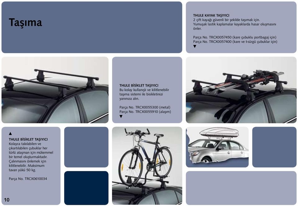 TRCX0057400 (kare ve t-sürgü çubuklar için) THULE BİSİKLET TAŞIYICI Bu kolay kullanışlı ve kilitlenebilir taşıma sistemi ile bisikletinizi yanınıza alın.