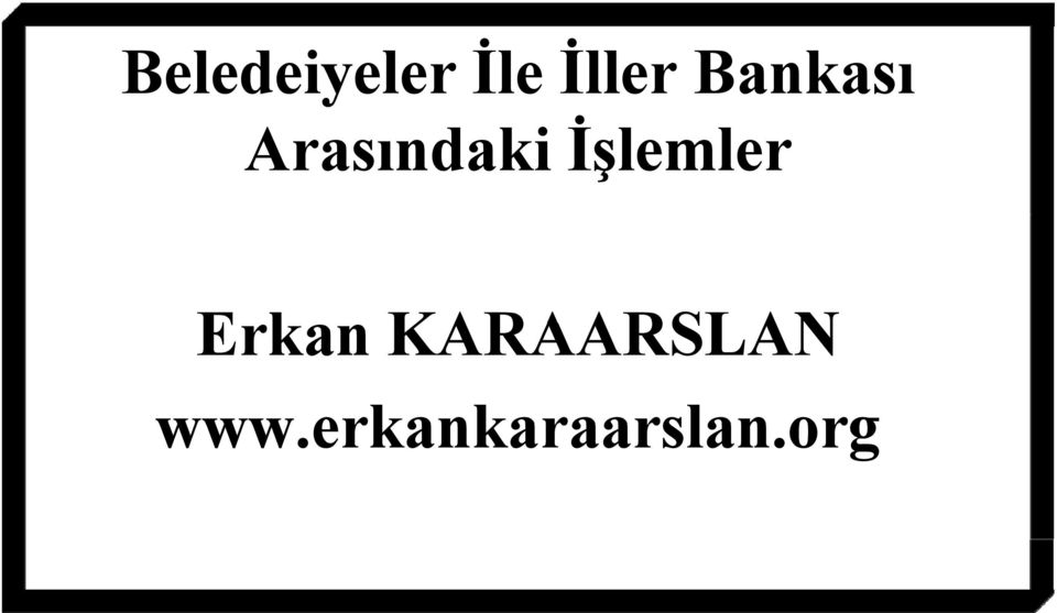 İşlemler Erkan