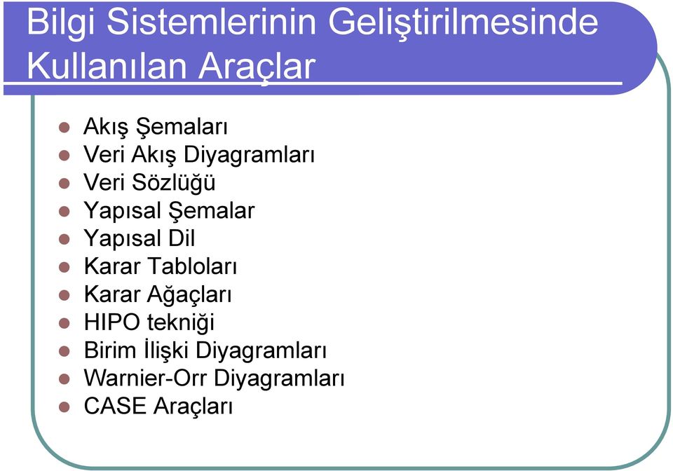 Şemalar Yapısal Dil Karar Tabloları Karar Ağaçları HIPO