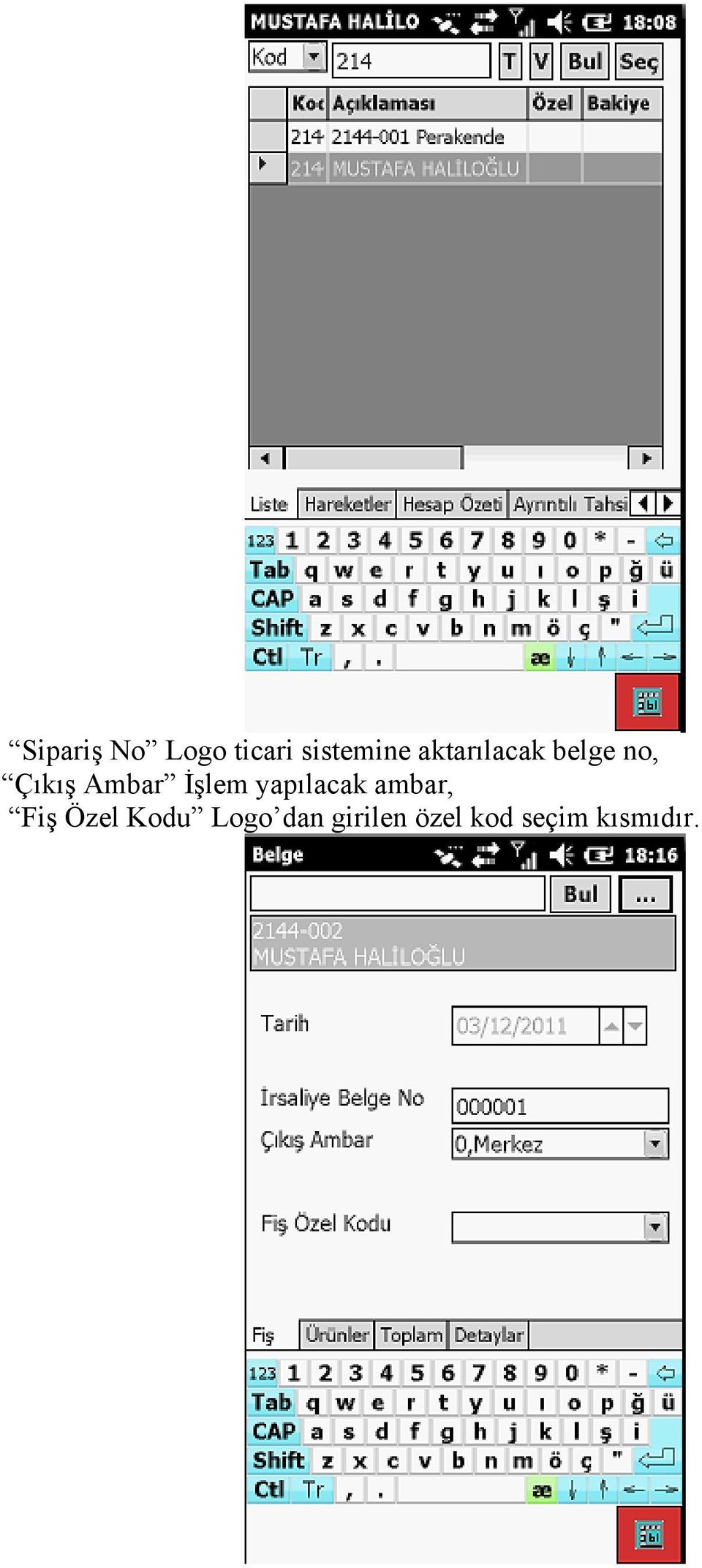 İşlem yapılacak ambar, Fiş Özel Kodu