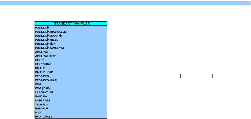AMELİYAT+İCAP HEYET HEYET+İCAP DİYALİZ DİYALİZ+İCAP EFOR-EKO EFOR-EKO
