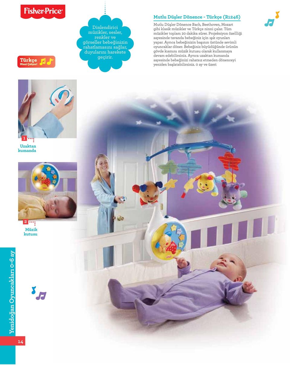 Projeksiyon özellliği sayesinde tavanda bebeğiniz için ışık oyunları yapar. Ayrıca bebeğinizin başının üstünde sevimli oyuncaklar döner.