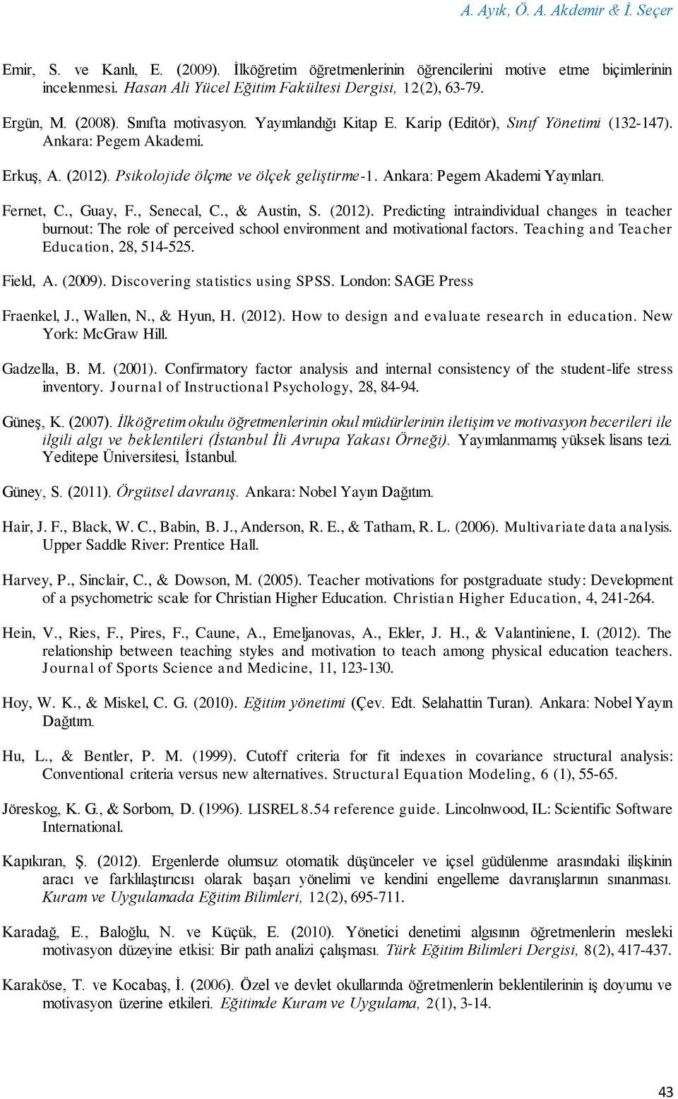 Ankara: Pegem Akademi Yayınları. Fernet, C., Guay, F., Senecal, C., & Austin, S. (2012).