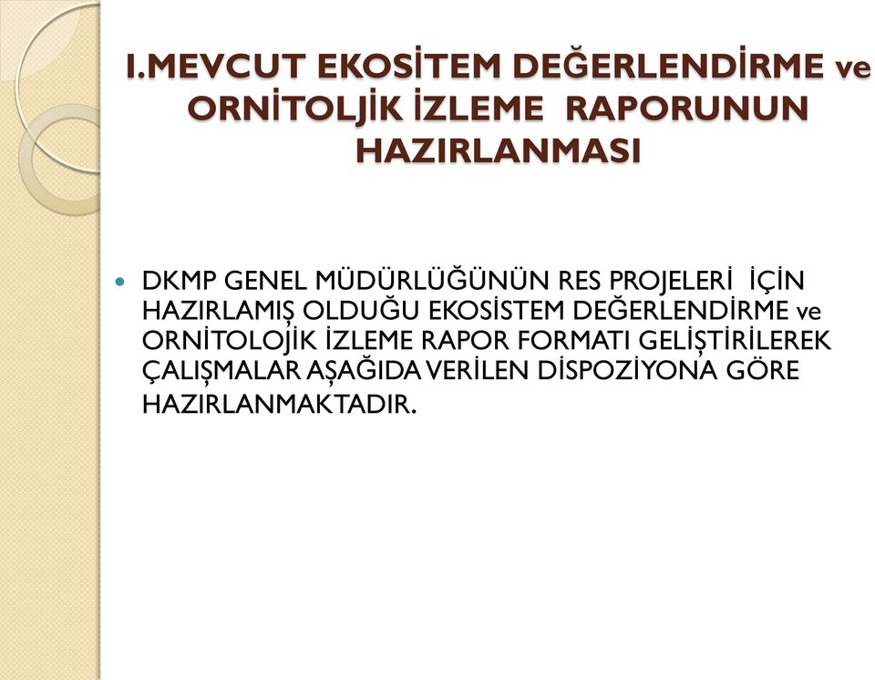 OLDUĞU EKOSİSTEM DEĞERLENDİRME ve ORNİTOLOJİK İZLEME RAPOR FORMATI