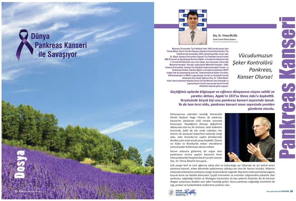 tamamladı. 2005 yılında Doçentlik unvanı alan Dr. Bilsel, İstanbul Üniversitesi İstanbul Tıp Fakültesi Genel Cerrahi ABD B servisi ve Haydarpaşa Numune Eğitim ve Araştırma Hastanesi nde 3.