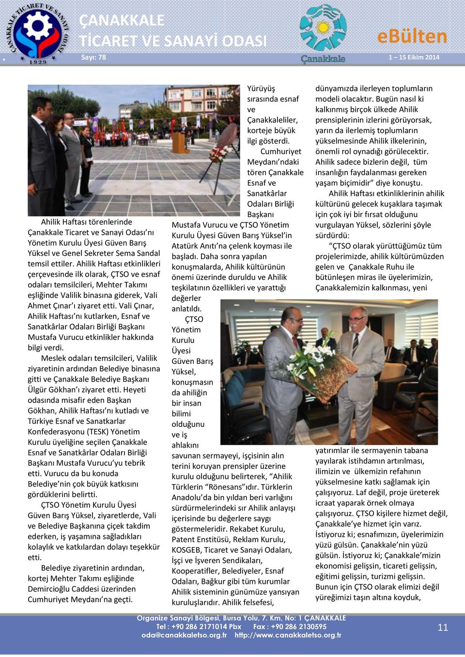 Vali Çınar, Ahilik Haftası nı kutlarken, Esnaf ve Sanatkârlar Odaları Birliği Başkanı Mustafa Vurucu etkinlikler hakkında bilgi verdi.