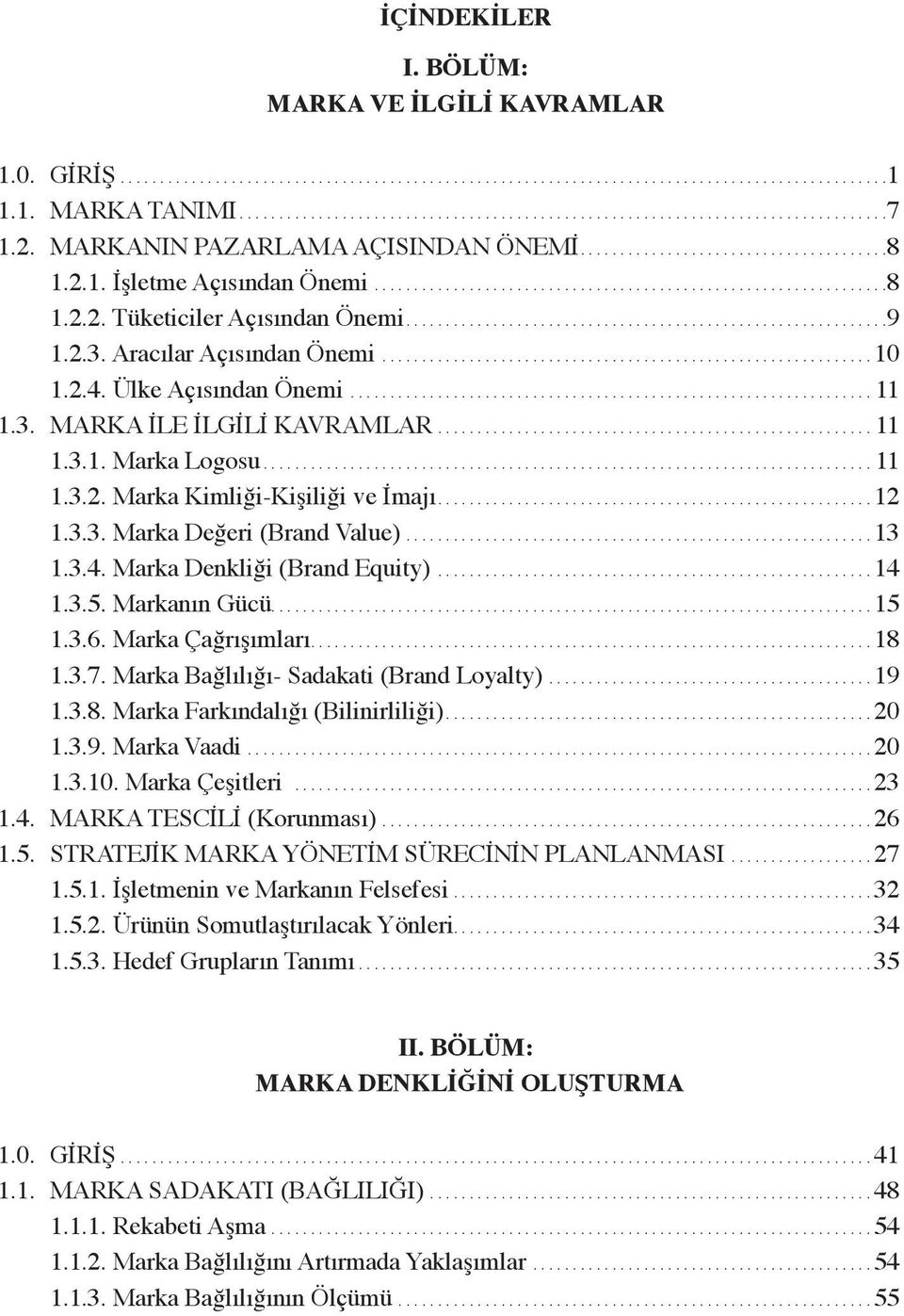 ............................................................9 1.2.3. Aracılar Açısından Önemi.............................................................. 10 1.2.4. Ülke Açısından Önemi.................................................................. 11 1.