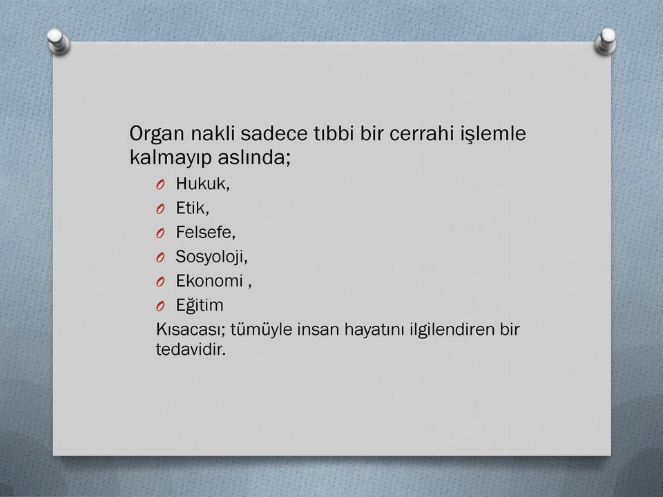 O Sosyoloji, O Ekonomi, O Eğitim Kısacası;