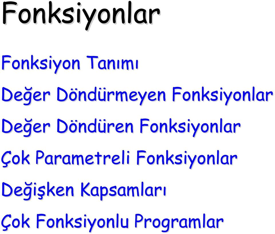 Fonksiyonlar Çok Parametreli