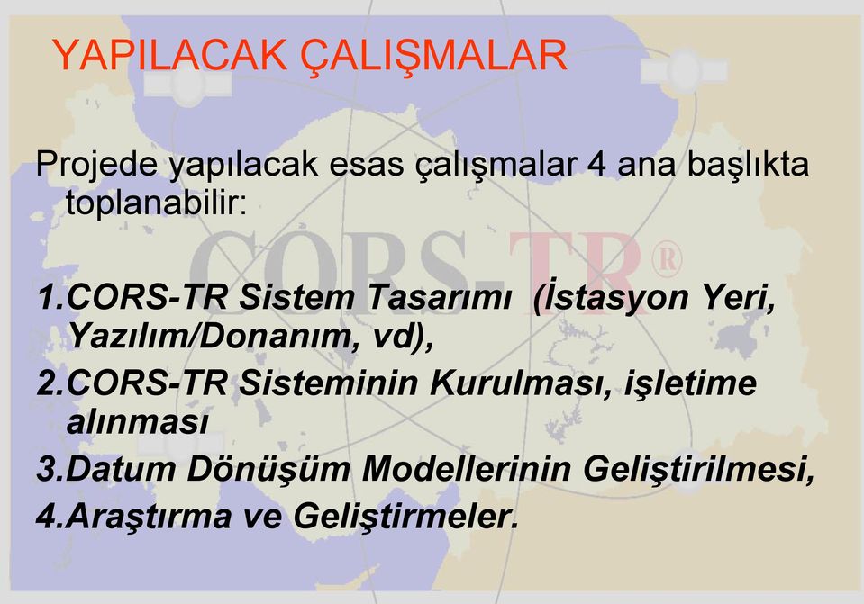 CORS-TR Sistem Tasarımı (İstasyon Yeri, Yazılım/Donanım, vd), 2.