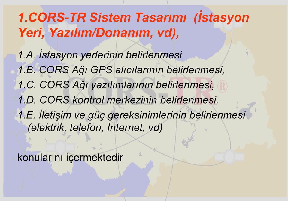 D. CORS kontrol merkezinin belirlenmesi, 1.E.