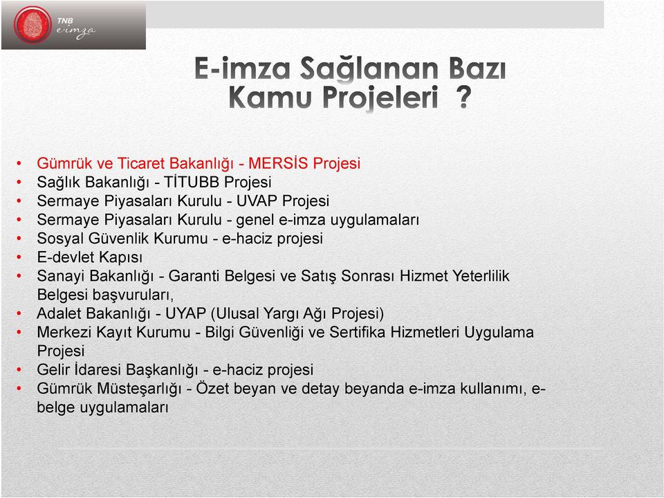 Yeterlilik Belgesi başvuruları, Adalet Bakanlığı - UYAP (Ulusal Yargı Ağı Projesi) Merkezi Kayıt Kurumu - Bilgi Güvenliği ve Sertifika Hizmetleri