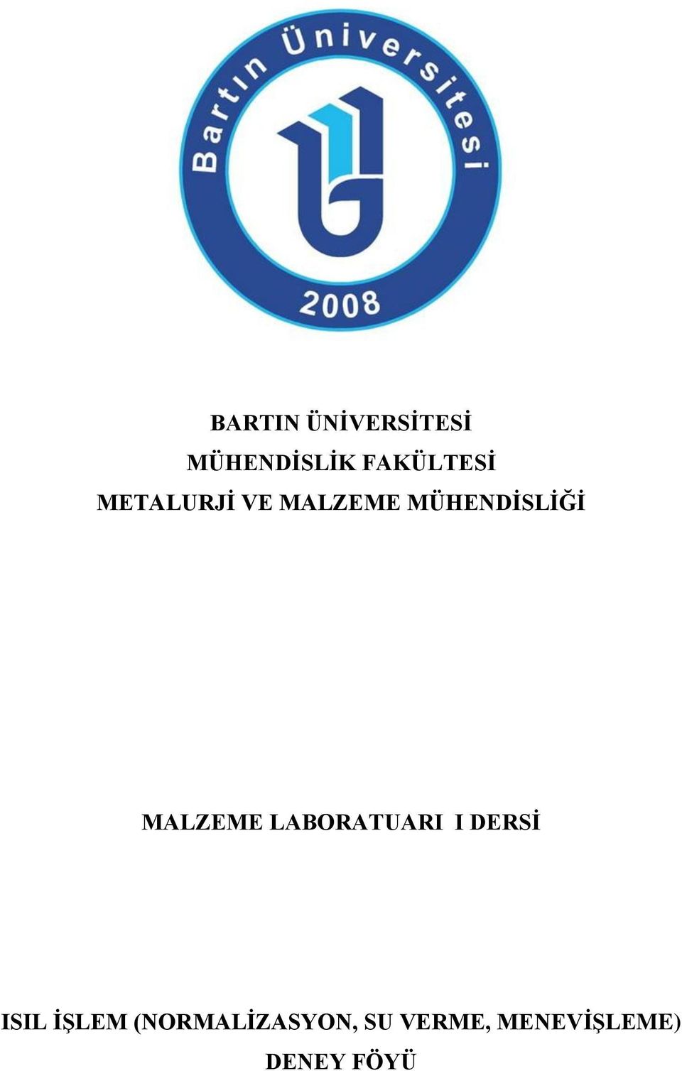 MÜHENDİSLİĞİ MALZEME LABORATUARI I DERSİ