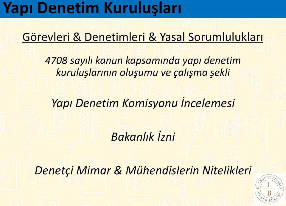 kuruluşlarının oluşumu ve çalışma şekli Yapı Denetim