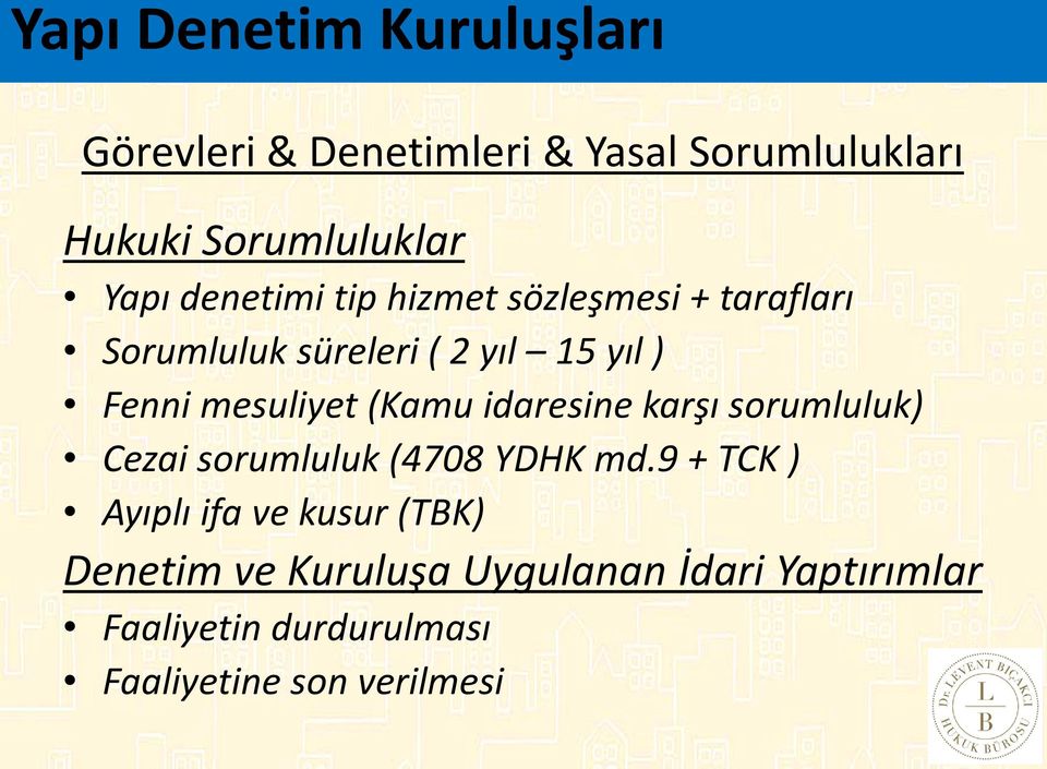 (Kamu idaresine karşı sorumluluk) Cezai sorumluluk (4708 YDHK md.