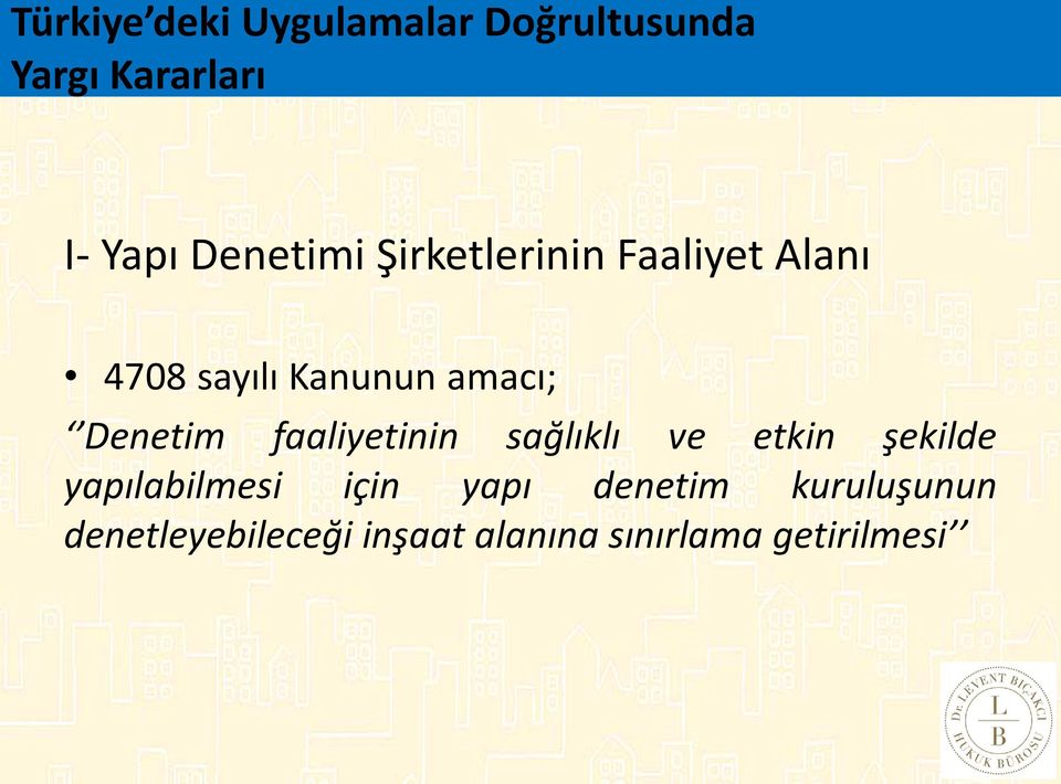 Denetim faaliyetinin sağlıklı ve etkin şekilde yapılabilmesi için