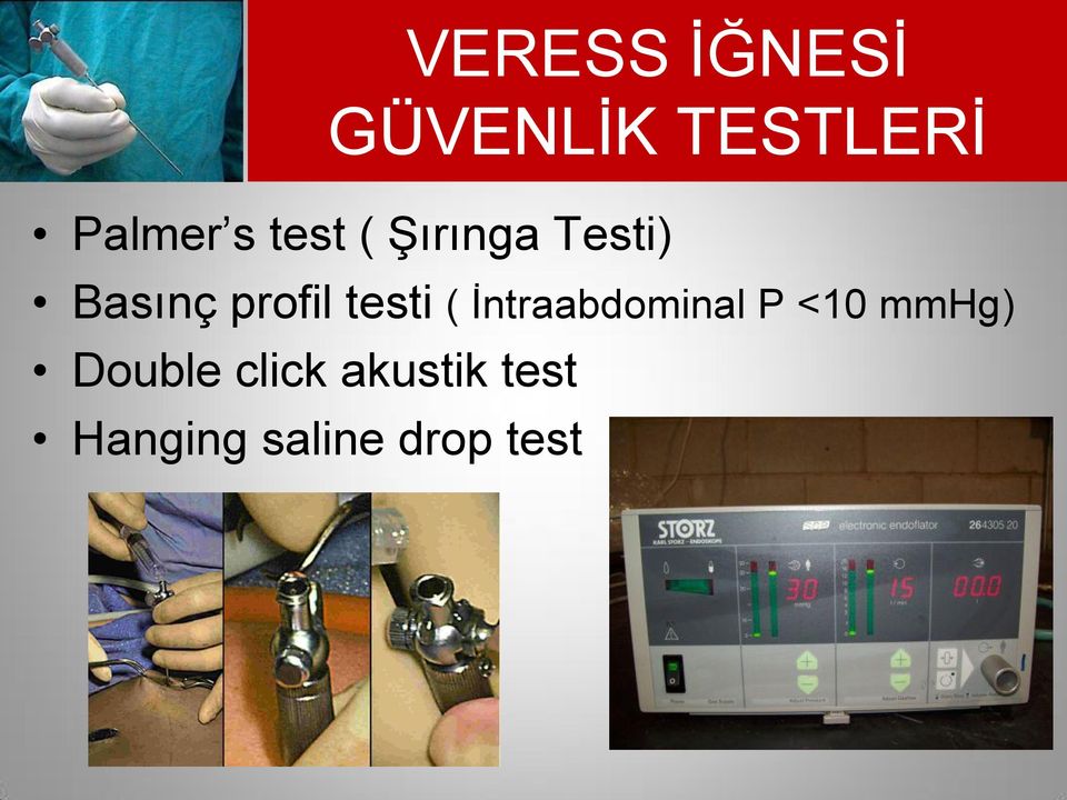 testi ( İntraabdominal P <10 mmhg)