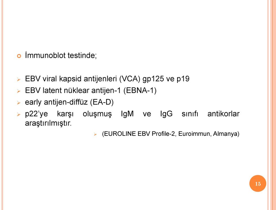 antijen-diffüz (EA-D) p22 ye karģı oluģmuģ IgM ve IgG sınıfı