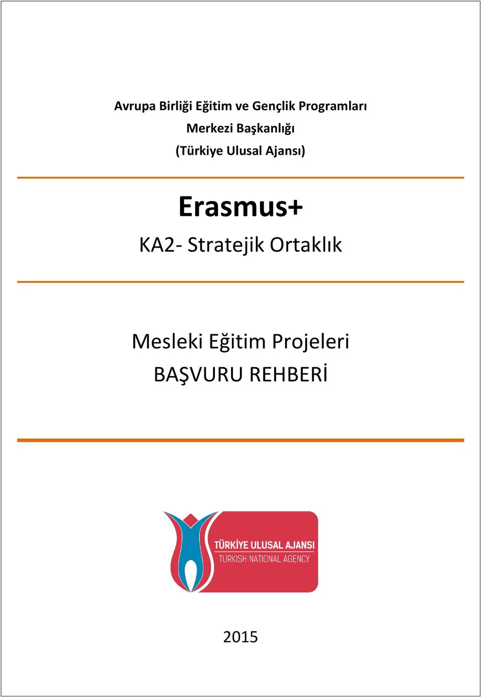 Ulusal Ajansı) Erasmus+ KA2- Stratejik