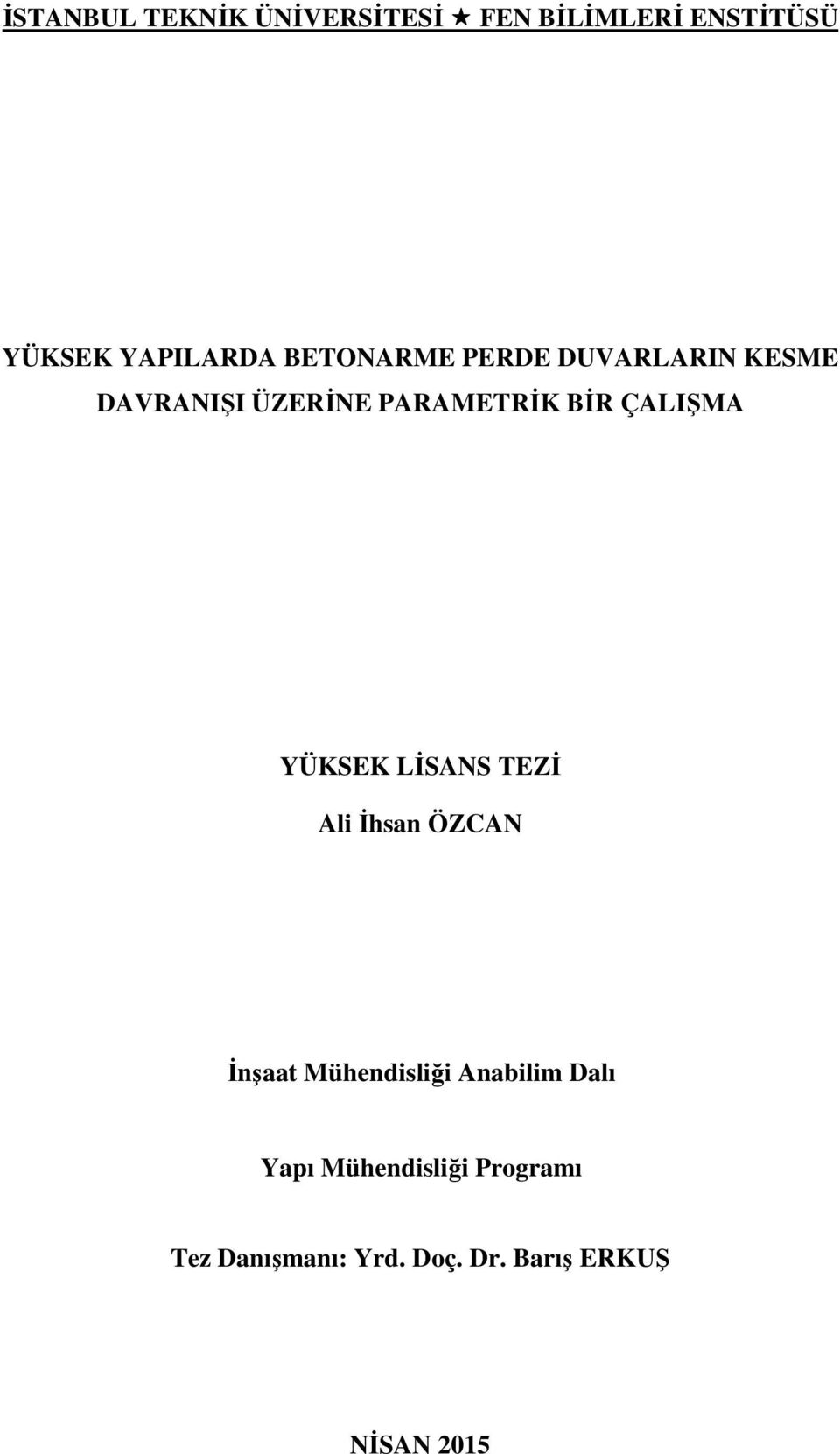 ÇALIŞMA YÜKSEK LİSANS TEZİ Ali İhsan ÖZCAN İnşaat Mühendisliği Anabilim