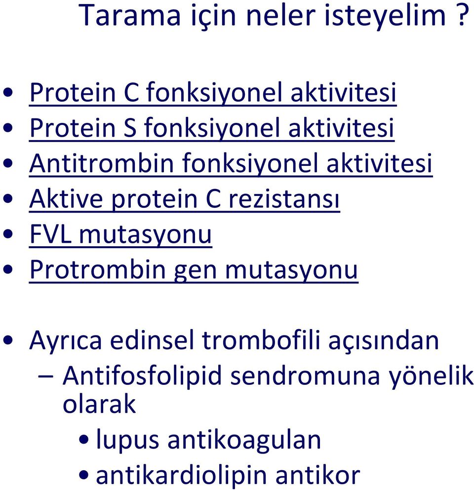 fonksiyonel aktivitesi Aktive protein C rezistansı FVL mutasyonu Protrombin